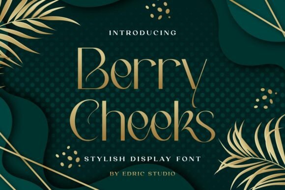 Berry Cheeks: A Display Font That Commands Attention