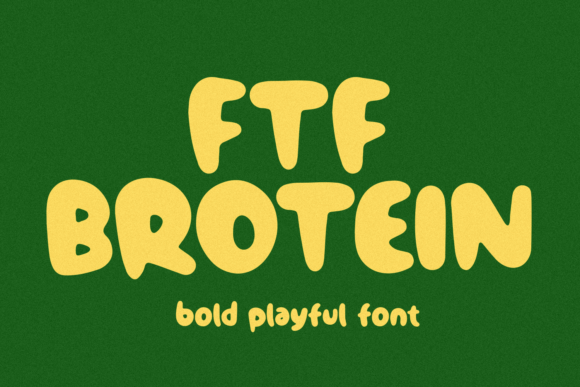 Ftf Brotein: A Playful Display Font for Digital Branding