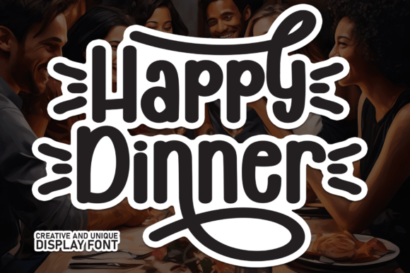 Happy Dinner: A Display Font That Makes Your Brand Feel Warm and Welcoming